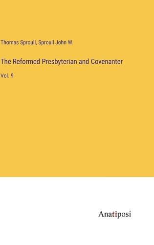 The Reformed Presbyterian and Covenanter