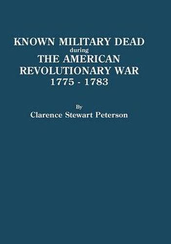 Cover image for Known Military Dead During the American Revolutionary War, 1775-1783