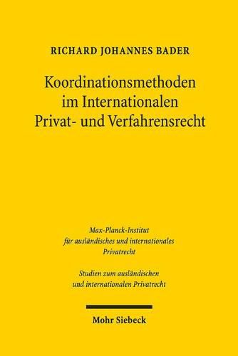 Cover image for Koordinationsmethoden im Internationalen Privat- und Verfahrensrecht