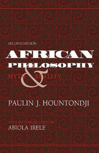 Cover image for African Philosophy, Second Edition: Myth and Reality