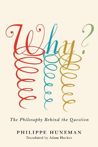 Cover image for Why?: The Philosophy Behind the Question