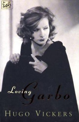 Loving Garbo: The Story of Greta Garbo,Cecil Beaton and Mercedes De Acosta