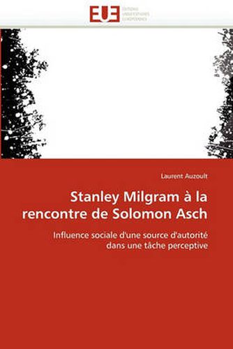 Cover image for Stanley Milgram a la Rencontre de Solomon Asch