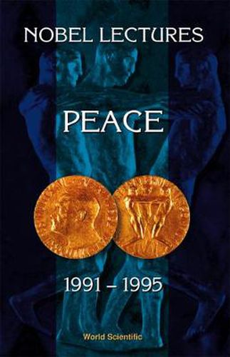 Cover image for Nobel Lectures In Peace, Vol 6 (1991-1995)