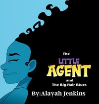 Cover image for The Little Agent and The Big Hair Blues