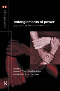 Cover image for Entanglements of Power: Geographies of Domination/Resistance