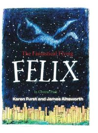 Cover image for The Fantastical Flying Felix