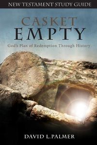 Cover image for CASKET EMPTY God's Plan of Redemption through History