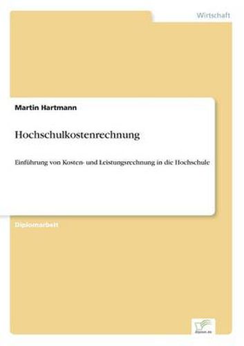 Cover image for Hochschulkostenrechnung: Einfuhrung von Kosten- und Leistungsrechnung in die Hochschule