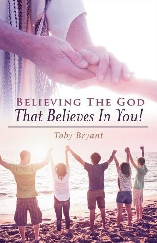 Cover image for Believing The God That Believes In You