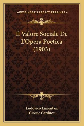 Cover image for Il Valore Sociale de L'Opera Poetica (1903)