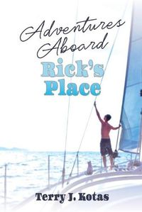 Cover image for Adventures Aboard Rick's Place