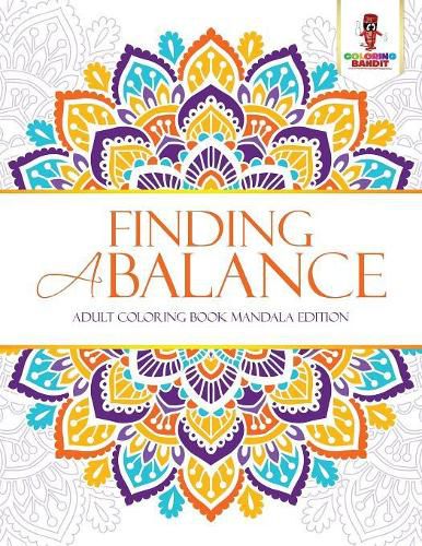 Finding a Balance: Adult Coloring Book Mandala Edition