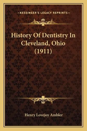 History of Dentistry in Cleveland, Ohio (1911)