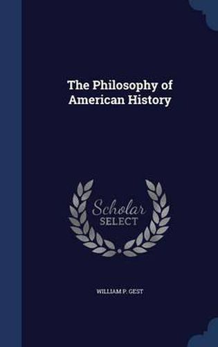 Cover image for The Philosophy of American History