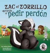 Cover image for Zac el Zorrillo aprende a pedir perdon: Punk the Skunk Learns to Say Sorry (Spanish Edition)