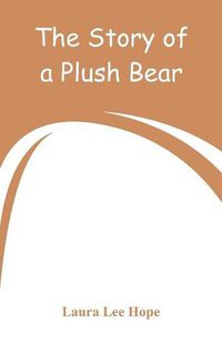Cover image for The Story of a Plush Bear