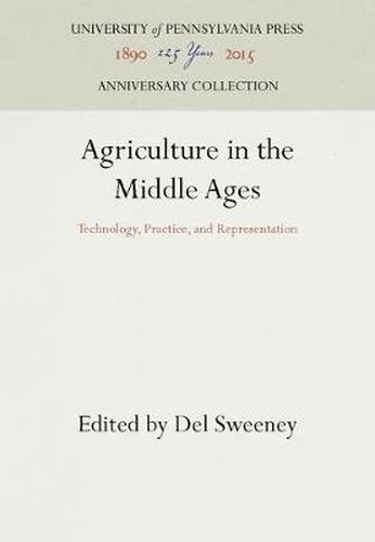 Cover image for Agriculture in the Middle Ages: Technology, Practice, and Representation