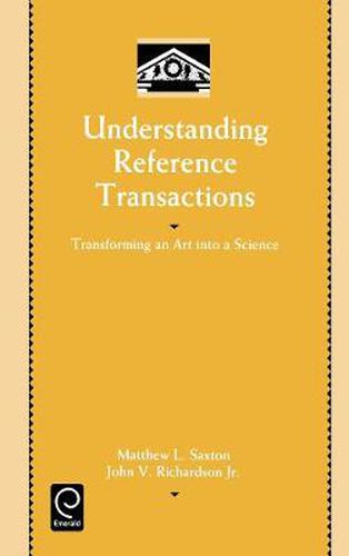 Understanding Reference Transactions: Transforming an Art into a Science