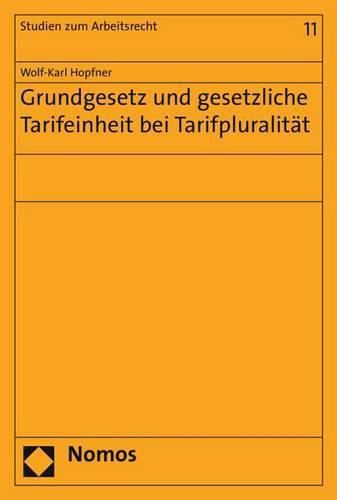Cover image for Grundgesetz Und Gesetzliche Tarifeinheit Bei Tarifpluralitat