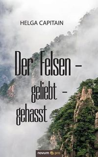 Cover image for Der Felsen - geliebt - gehasst