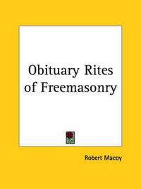 Cover image for Obituary Rites of Freemasonry (1878)