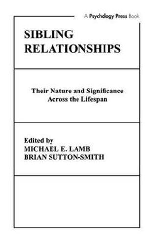 Cover image for Sibling Relationships: their Nature and Significance Across the Lifespan