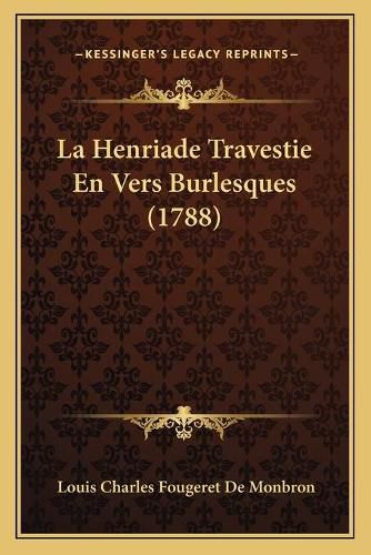 La Henriade Travestie En Vers Burlesques (1788)