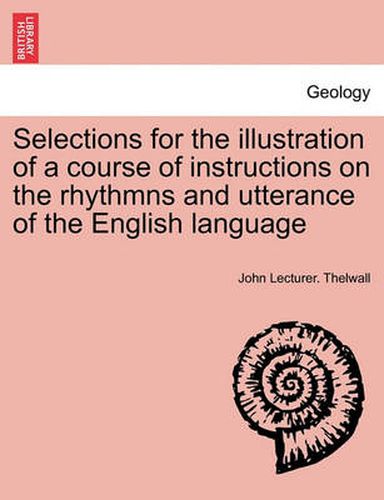 Cover image for Selections for the Illustration of a Course of Instructions on the Rhythmns and Utterance of the English Language