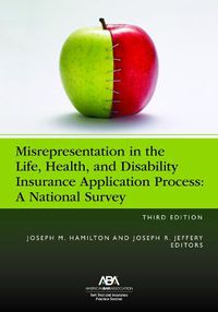 Cover image for Misrepresentation in the Life, Health, and Disability Insurance Application Process, Third