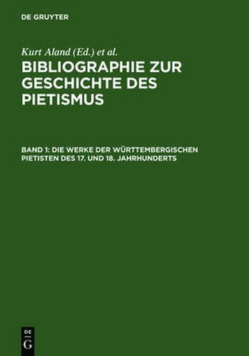 Cover image for Die Werke der Wurttembergischen Pietisten des 17. und 18. Jahrhunderts