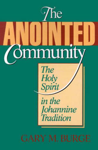 Cover image for The Anointed Community: Holy Spirit in the Johannine Tradition