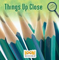 Cover image for Things Up Close