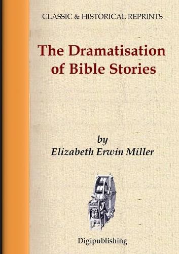 Cover image for The Dramatisation of Bible Stories
