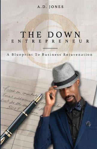 Cover image for The Down Entrepreneur: A Blueprint to Business Rejuvenation