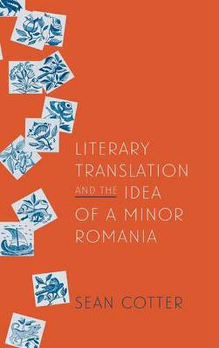 Cover image for Literary Translation and the Idea of a Minor Romania