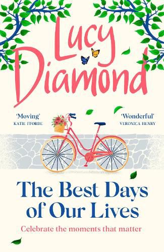 Cover image for The Best Days of Our Lives: the big-hearted and uplifting new novel from the bestselling author of Anything Could Happen