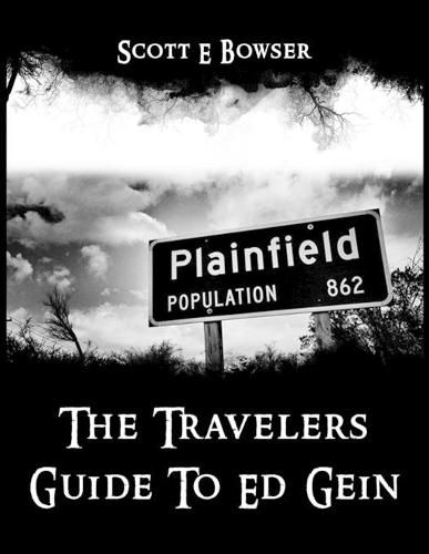 The Travelers Guide To Ed Gein