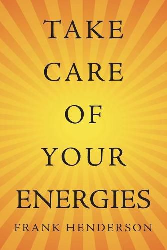 Take Care of Your Energies