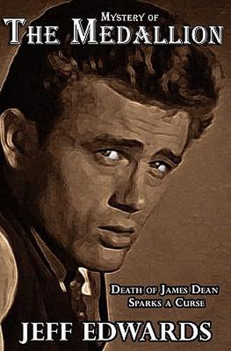 Cover image for Mystery of The Medallion: Death of James Dean Sparks a Curse