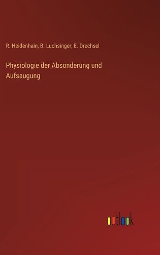 Cover image for Physiologie der Absonderung und Aufsaugung