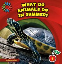 Cover image for What Do Animals Do in Summer?