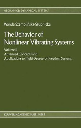 Cover image for The Behaviour of Nonlinear Vibrating Systems: Volume II: Advanced Concepts and Applications to Multi-Degree-of-Freedom Systems