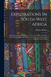 Cover image for Explorations In South-west Africa