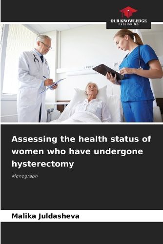 Cover image for Assessing the health status of women who have undergone hysterectomy