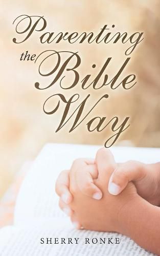 Cover image for Parenting the Bible Way