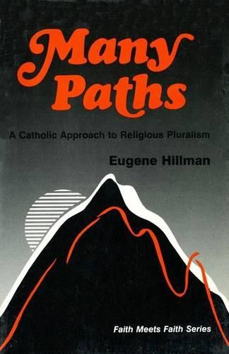 Cover image for Many Paths: A Catholic Approach to Religious Pluralism