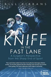 Cover image for Knife in the Fast Lane: A Surgeon's Perspective from the Sharp End of Sport