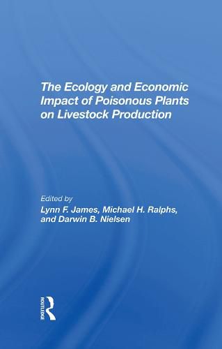 Cover image for The Ecology and Economic Impact of Poisonous Plants on Livestock Production