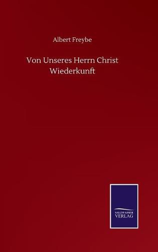 Cover image for Von Unseres Herrn Christ Wiederkunft